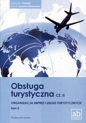 Obsługa turystyczna cz. II Organizacja imprez i usług turystycznych tom 2