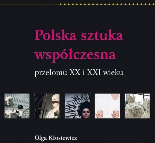 Podręcznik O Sztuce Polska Sztuka Współczesna Przełomu Xx I Xxi Wieku Ceny I Opinie Ceneopl 4207