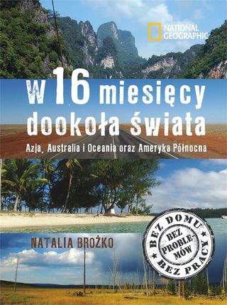 W szesnaście miesięcy dookoła świata. Część 1. Azja, Australia i Oceania oraz Ameryka Północna