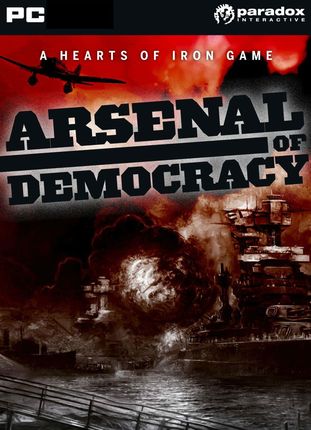 Arsenal of Democracy A Hearts of Iron Game (Digital)