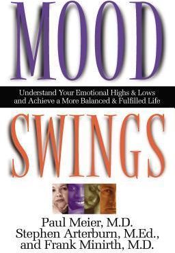 Mood Swings: Understand Your Emotional Highs and Lowsand Achieve a More Balanced and Fulfilled Life