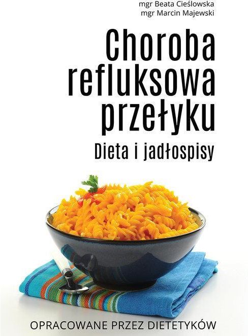 Choroba Refluksowa Przełyku Dieta I Jadłospisy Opinie Komentarze O Produkcie 3 5769