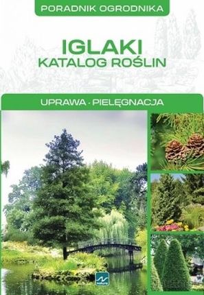Natura. Iglaki - katalog roślin