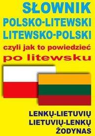 Słownik polsko-litewski litewsko-polski czyli jak to powiedzieć po litewsku 