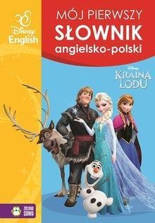 Kraina Lodu Mój pierwszy słownik angielsko - polski