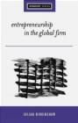 Entrepreneurship in the Global Firm: Enterprise and Renewal