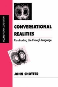 Conversational Realities: Constructing Life Through Language