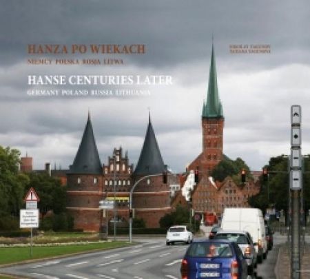 Hanza po wiekach/ Hanse Centuries Later