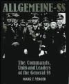 Allgemeine-SS: The Commands, Units and Leaders of the General SS