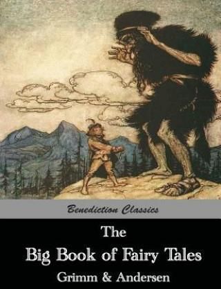 The Big Book of Fairy Tales: The Collected Fairy Tales of the Brothers Grimm and Hans Christian Andersen (Illus. Walter Crane and Arthur Rackham)