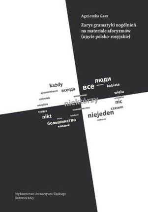 Zarys gramatyki uogólnień na materiale aforyzmów (ujęcie polsko-rosyjskie) (E-book)