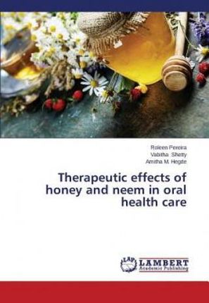 Therapeutic Effects of Honey and Neem in Oral Health Care
