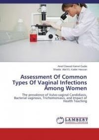 Assessment of Common Types of Vaginal Infections Among Women