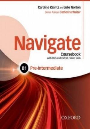 Navigate: Pre-Intermediate B1: Coursebook, e-Book, and Online Practice for Skills, Language and Work