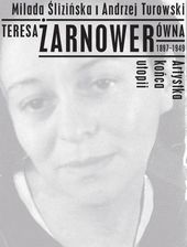 Zdjęcie Teresa Żarnower Artystka końca utopii 1897-1949 - Strzyżów