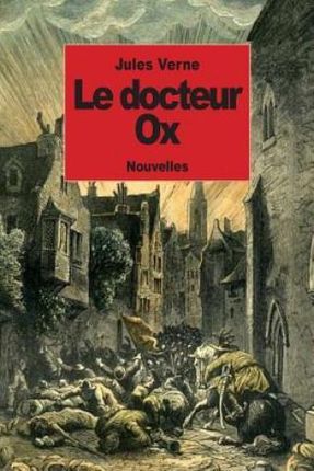 Le Docteur Ox: Nouvelles