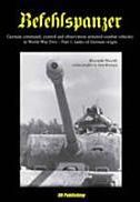Befehlspanzer: German Command, Control and Observation Armoured Combat Vehicles in World War Two: Part 1: Tanks of German Origin