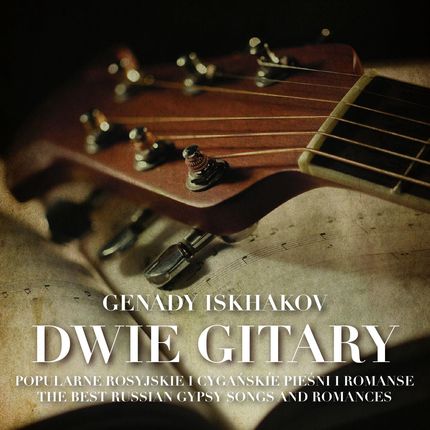 Iskhakov Genady - Dwie gitary - Popularne rosyjskie i cygańskie pieśni i romanse (CD)