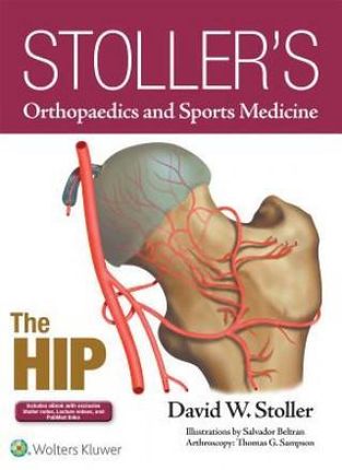 Stoller's Orthopaedics and Sports Medicine: The Hip Package (Print Edition Packaged with Stoller Lecture Videos and Stoller Notes)