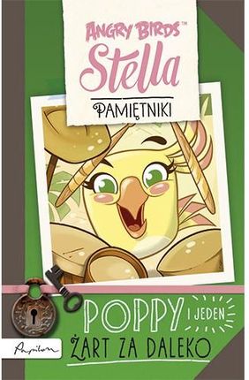 Angry Birds. Stella Pamiętniki. Poppy i jeden żart za daleko