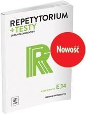 Repetytorium i testy egzaminacyjne. Technik informatyk. E.14.orzenie aplikacji internetowych i baz danych oraz administrowanie bazami Egzamin zawod