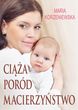 Ciąża, poród, macierzyństwo Korzeniewska Maria