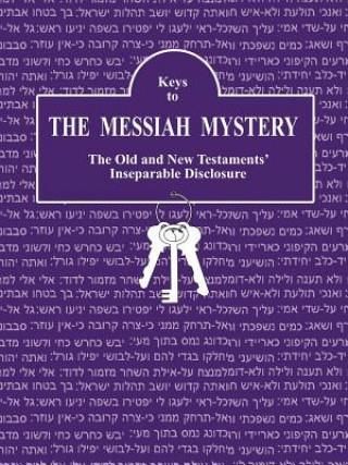 Keys to the Messiah Mystery: A Resource Guidebook for the Messiah Mystery