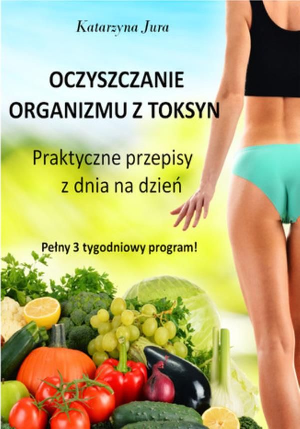 Oczyszczanie Organizmu Z Toksyn E Book Ceny I Opinie Ceneopl 4944