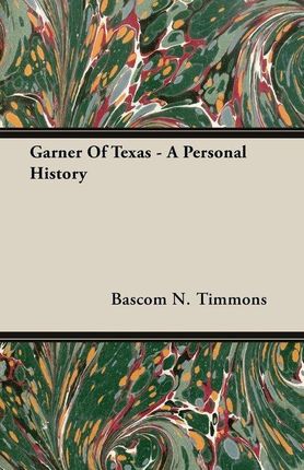 Garner of Texas - A Personal History