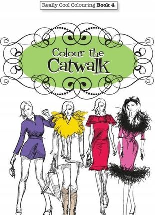 Really Cool Colouring Book 4: Colour the Catwalk