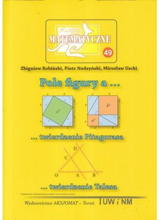 Miniatury matematyczne 49. Pole figury a twierdzenie Pitagorasa, twierdzenie Talesa