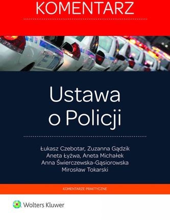 Ustawa o Policji. Komentarz praktyczny. Wydanie 1 (E-book)
