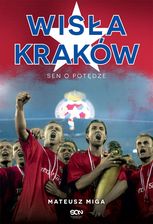 Wisła Kraków. Sen o potędze (E-book)