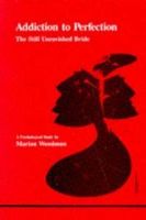Zdjęcie Addiction to Perfection: The Still Unravished Bride: A Psychological Study - Pieniężno