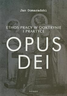 Ethos pracy w doktrynie i praktyce Opus dei (E-book)