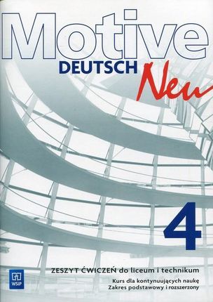 Język niemiecki motive deutsch ćwiczenia 4 szkoła ponadgimnazjalna zakres rozszerzony kurs dla kontynuujących 141839