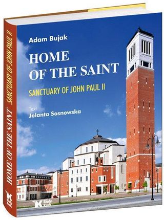 Home of the Saint. Sanctuary of John Paul II 