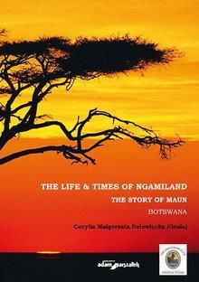 The Life Times of Ngamiland The story of Maun Botswana