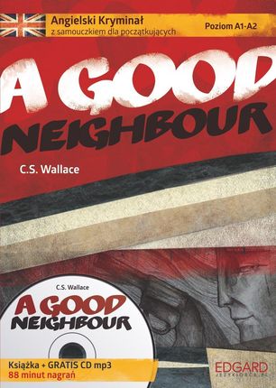 A Good Neighbour. Angielski Kryminał z samouczkiem dla początkujących + CD