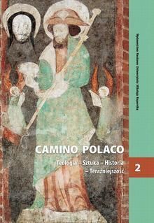 Camino Polaco. Teologia - Sztuka - Historia - Teraźniejszość. Tom 2  (E-book)