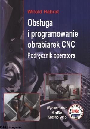 Obsługa i progr.obrabiarek CNC. Podręcznik operatora