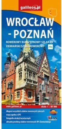 Wrocław-Poznań. Rowerowy bursztynowy szlak R9. Mapa turystyczna. 1:50 000. Galileos 