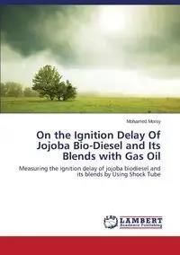 On the Ignition Delay of Jojoba Bio-Diesel and Its Blends with Gas Oil
