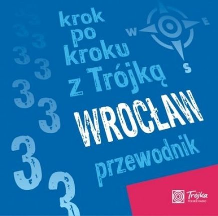 Krok po kroku z Trójką. Wrocław. Przewodnik (książka audio)