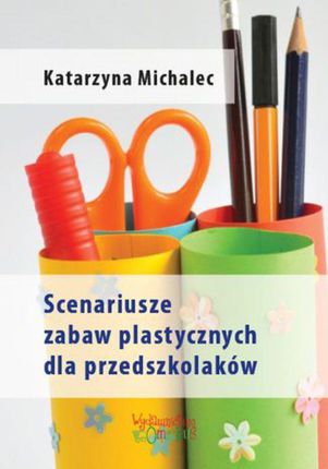 Scenariusze zabaw plastycznych dla przedszkolaków  (E-book)