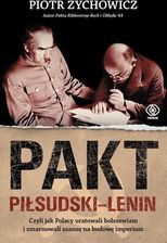 Pakt Piłsudski-Lenin czyli jak Polacy uratowali bolszewizm i zmarnowali szansę na budowę imperium  - zdjęcie 1