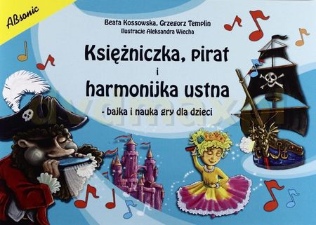 Księżniczka pirat i harmonijka ustna bajka i nauka gry dla dzieci Beata Kossowska Grzegorz Templin