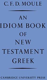 An Idiom Book of New Testament Greek