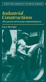 Industrial Constructions The Sources of German Industrial Power
