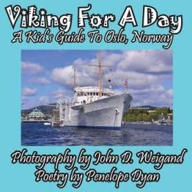 Viking for a Day, a Kid's Guide to Oslo, Norway